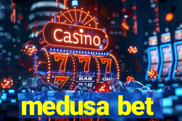 medusa bet